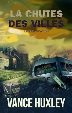 Vance Huxley - La chute des villes , Tome 3 : La ramification