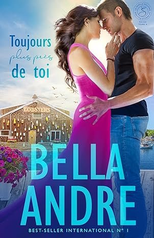 Bella Andre - La Famille Sullivan, Maine, Tome 4 : Toujours plus près de toi