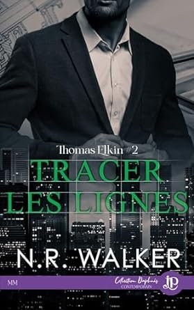 N.R. Walker - Thomas Elkin, Tome 2 : Tracer les lignes