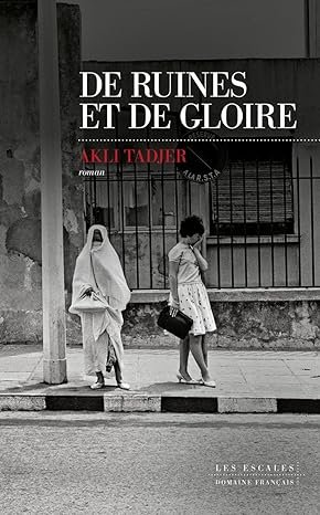 Akli Tadjer - De ruines et de gloire