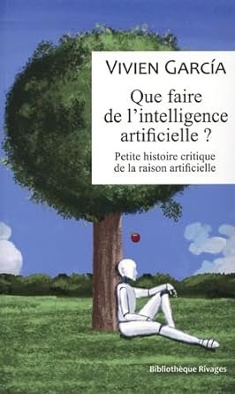 Vivien Garcia - Que faire de l’intelligence artificielle ?