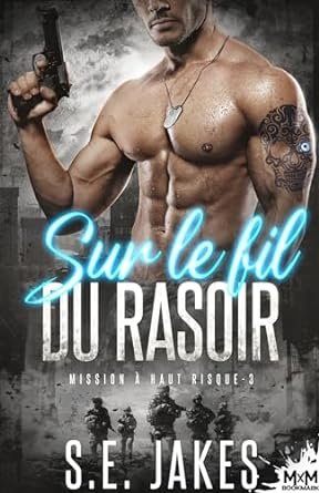 S.E. Jakes - Mission à haut risque, Tome 3 : Sur le fil du rasoir