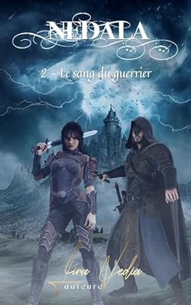 Lira Vedia - Nedala ,Tome 2 : le Sang du Guerrier