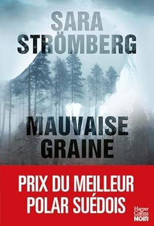 Sara Strömberg - Mauvaise graine