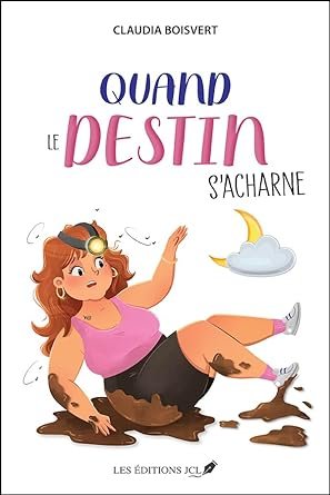 Claudia Boisvert - Quand le destin s'acharne