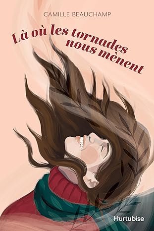 Camille Beauchamp - Là où les tornades nous mènent