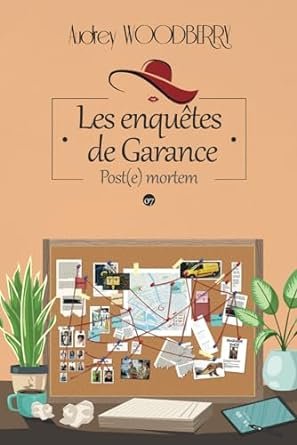 Audrey Woodberry - Les Enquêtes de Garance, Tome 7 : Post(e) mortem