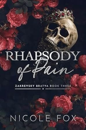 Nicole Fox - La Bratva Zakrevsky ,Tome 3 : Rhapsodie de douleur