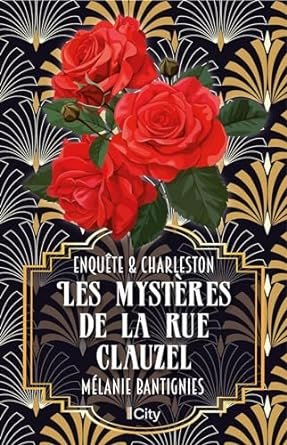 Mélanie Bantignies - Les mystères de la rue Clauzel : Enquête et Charleston