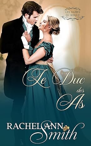 Rachel Ann Smith - Les Dames du risque, Tome 2 : Le Duc des as