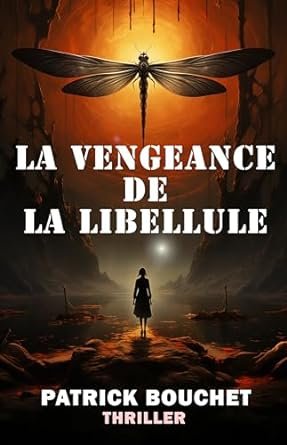 Patrick Bouchet - La Vengeance de la Libellule