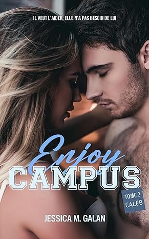 Jessica M. Galan - Enjoy Campus, Tome 2 : Caleb