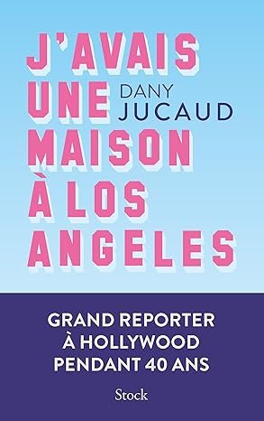 Dany Jucaud - J'avais une maison à Los Angeles