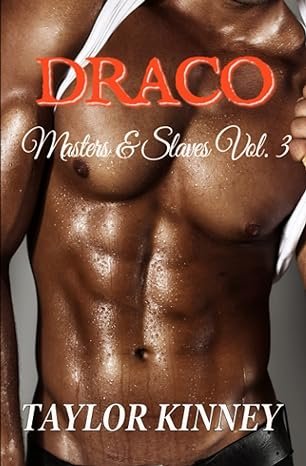 Taylor Kinney - Maîtres & Esclaves, Tome 3 : Draco