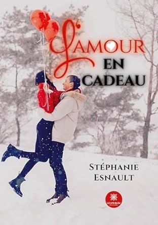 Stéphanie Esnault - L’amour en cadeau