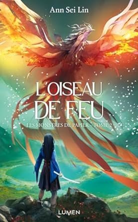 Ann Sei Lin - Les Monstres de papier, Tome 2 : L'Oiseau de feu