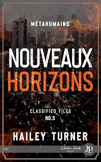 Hailey Turner - Métahumains : Classified Files, Tome 3 : Nouveaux horizons