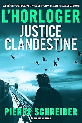 Pierre Schreiber - Justice Clandestine