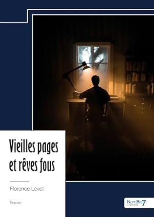 Florence Levet - Vieilles pages et rêves fous