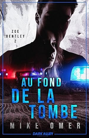 Mike Omer - Zoe Bentley, Tome 2 : Au fond de la tombe