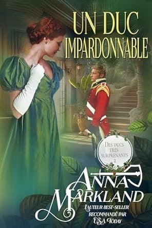 Anna Markland - Des ducs très surprenants, Tome 2 : Un Duc impardonnable