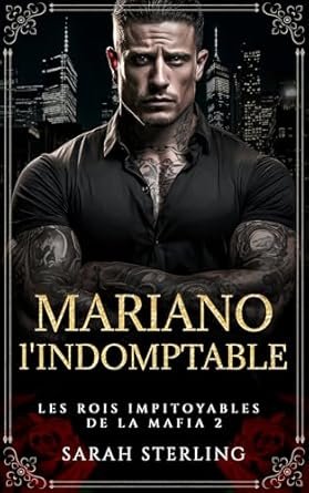 Lenora Wilde - Les Rois impitoyables de la mafia,Tome 2 : Mariano l'Indomptable