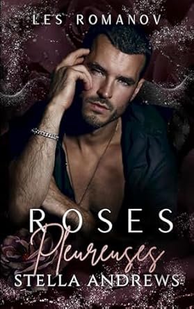 Stella Andrews - Les Romanov ,Tome 2 :Roses Pleureuses