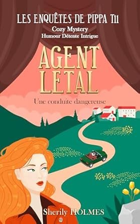 Sherily Holmes - Les Enquêtes de Pippa, Tome 11 : Agent létal