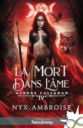 Nyx Ambroise - Aurore Callahan, Tome 4 : La Mort dans l'âme