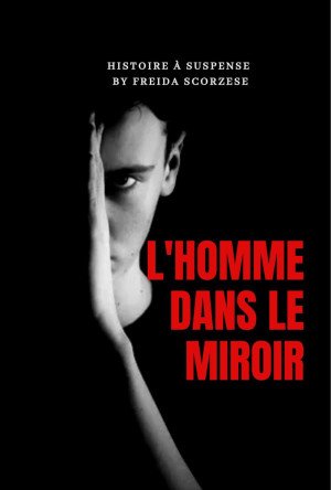 Freida Scorsese - L'homme dans le miroir