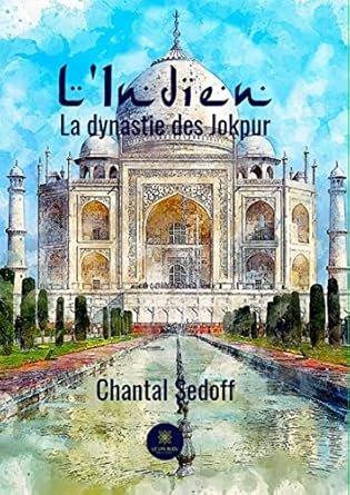 Chantal Sedoff - L'Indien: La dynastie des Jokpur