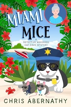 Chris Abernathy - Détective Whiskers ,Tome 3: Miami Mice