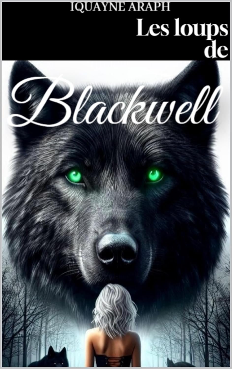 Iquayne Araph - Les loups de Blackwell