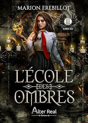 Marion Frebillot - L'École des ombres, Tome 2 : Suspectée