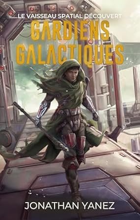 Jonathan Yanez - Gardiens galactiques ,Tome 2: Vaisseau spatial découvert