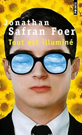 Jonathan Safran Foer - Tout est illuminé