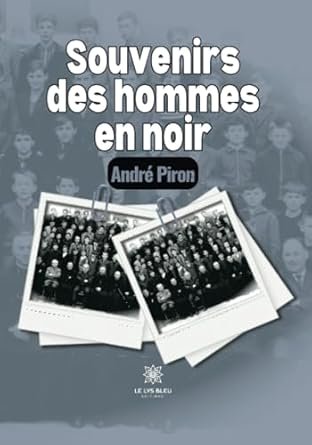 André Piron - Souvenirs des hommes en noir