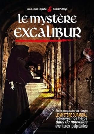 Jean-Louis Lejaxhe , Robin Putzeys - Le mystère Excalibur