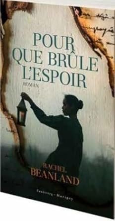 Rachel Beanland - Pour que brule l'espoir