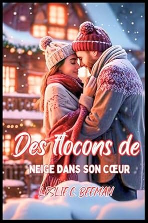 Leslie C. Beeman - Des flocons de neige dans son cœur