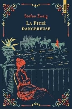 Stefan Zweig - La pitié dangereuse