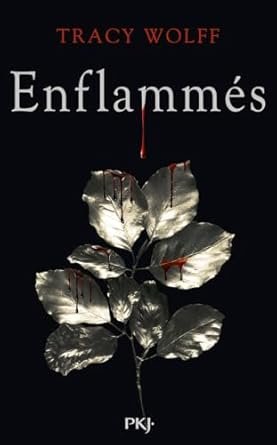 Tracy Wolff - Assoiffés, Tome 10 : Enflammés