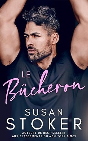 Susan Stoker - Le Bûcheron