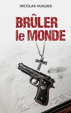 Nicolas Hugues - Brûler le monde