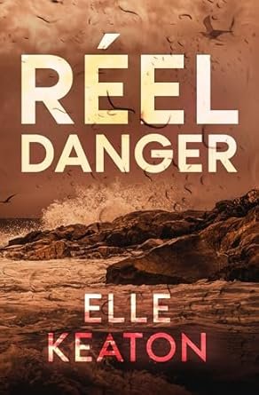 Elle Keaton - Réel Danger