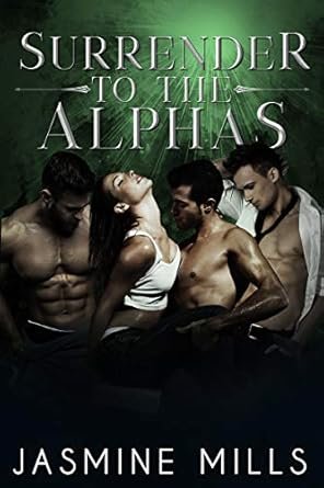 Jasmine Mills - Surrender to the Alphas