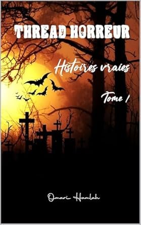 Omari Hamlah - Histoires vraies ,Tome 1:Thread Horreur