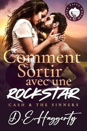 D.E. Haggerty - Comment Sortir avec une Rockstar