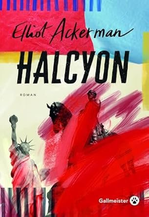 Elliot Ackerman - Halcyon