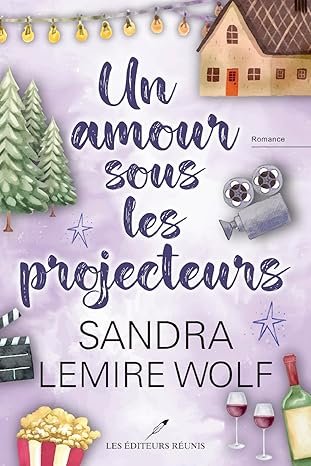 Sandra Lemire Wolf - Un amour sous les projecteurs